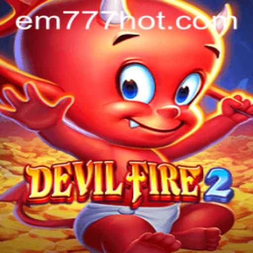 Discovering the Thrilling World of DevilFire2